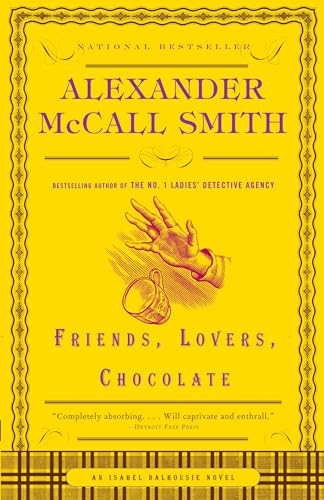 Friends， Lovers， Chocolate (Isabel Dalhousie Series) [ペーパーバック] McCall Smith， Alexander