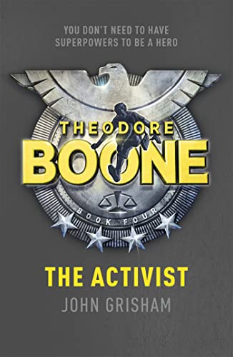 Theodore Boone: The Activist: Theodore Boone 4 [ペーパーバック] Grisham， John