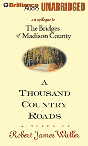 A Thousand Country Roads: An Epilogue to the Bridges of Madison County [CD] Waller， Robert James; Bond， Jim