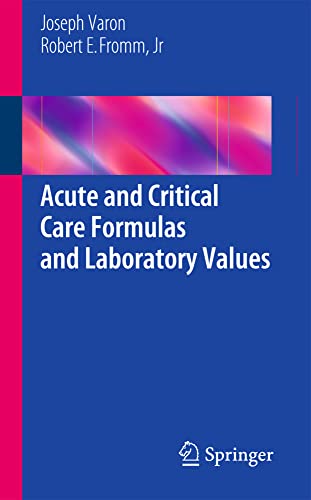Acute and Critical Care Formulas and Laboratory Values [ペーパーバック] Varon， Joseph; Fromm， Jr. Robert E.