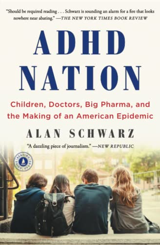 ADHD Nation: Children， Doctors， Big Pharma， and the Making of an American Epidemic [ペーパーバック] [Sep 05， 2017] Schwarz， Alan