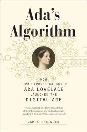 Ada's Algorithm: How Lord Byron's Daughter Ada Lovelace Launched the Digital Age [ペーパーバック] Essinger， James