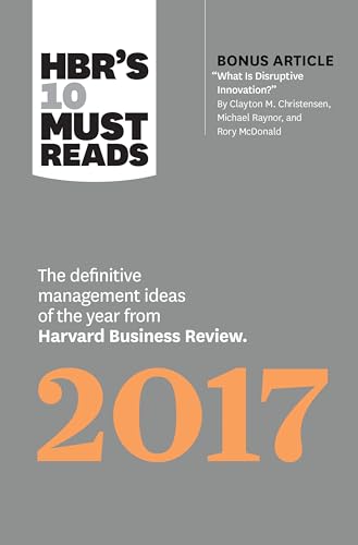 HBR's 10 Must Reads 2017: The Definitive Management Ideas of the Year from Harvard Business Review (with bonus article What Is Disruptive Innovation ) (HBR's 10 Must Reads) [ペーパーバック] Review， Harvard Business Christensen， Clayton M. Grant， Adam Govindaraja