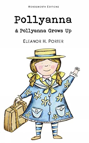 Pollyanna & Pollyanna Grows Up (Wordsworth Children's Classics) Porter， Eleanor H