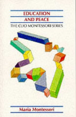 Education And Peace (The Clio Montessori Series) [Sep 30， 1992] Montessori， Maria