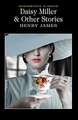 Daisy Miller and Other Stories (Wordsworth Classics) [ペーパーバック] James， Henry