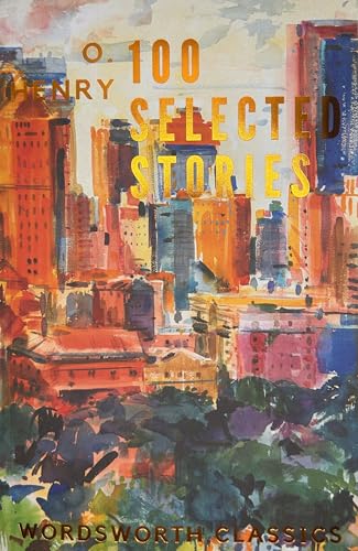 100 Selected Stories (Wordsworth Classics) [ペーパーバック] Henry， O.