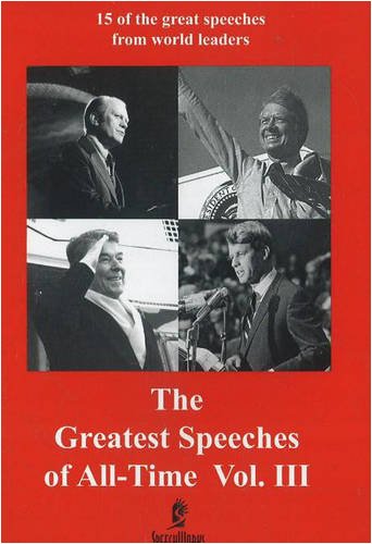 Greatest Speeches of All-Time: v. 3: 15 of the Great Speeches from World Leaders (Greatest Speeches of All-Time: 15 of the Great Speeches from World Leaders)