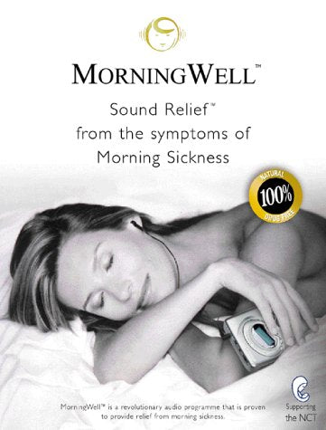 Morning Well: Sound Relief from the Symptoms of Morning Sickness [Nov 10, 2000] Daval Ltd.