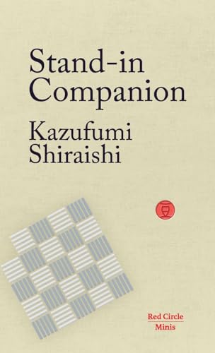 Stand-In Companion (Red Circle Minis) [ペーパーバック] Shiraishi， Kazufumi; Mahtani， Raj