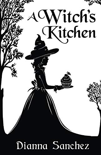 A Witch's Kitchen [ペーパーバック] Sanchez， Dianna