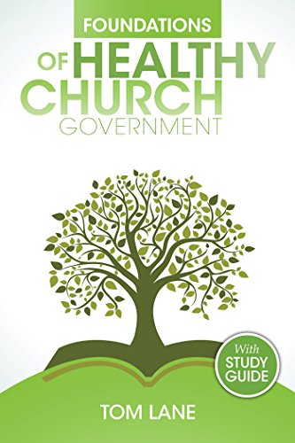 Foundations of Healthy Church Government [ペーパーバック] Lane， Tom
