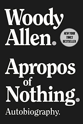 Apropos of Nothing: Autobiography [ペーパーバック] Allen， Woody