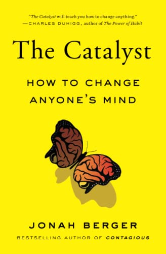 The Catalyst: How to Change Anyone's Mind [ペーパーバック] Berger， Jonah