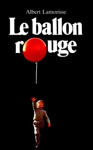 Le Ballon Rouge: The Red Balloon [ペーパーバック] Lamorisse， Albert