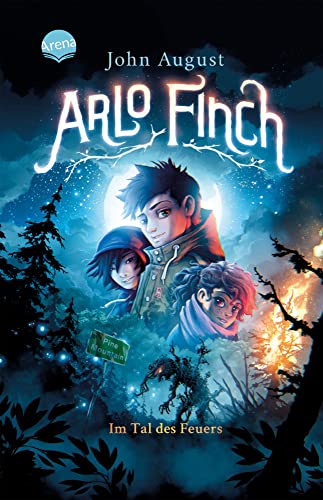 Arlo Finch (1). Arlo Finch im Tal des Feuers: Magisches Kinderbuch voller Abenteuer ab 10 [ペーパーバック] August， John Vogt， Helge Freund， Wieland; Wandel， Andrea
