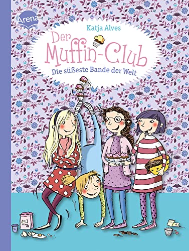 Der Muffin-Club 01. Die suesseste Bande der Welt [ハードカバー] Alves， Katja; Bruder， Elli
