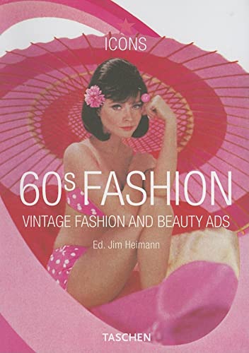 60s Fashion: Vintage Fashion and Beauty Ads (Taschen Icon Series) Heimann， Jim; Schooling， Laura