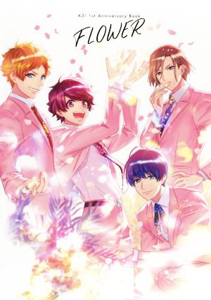 A3! 1st Anniversary Book FLOWER [Mar 30， 2018] リベル・エンタテインメント