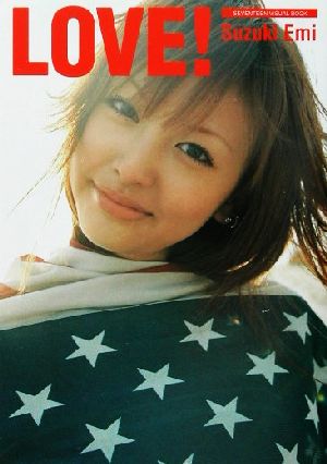 LOVE! 鈴木えみ SEVENTEEN VISUAL BOOK [Jul 15， 2002] SEVENTEEN編集部