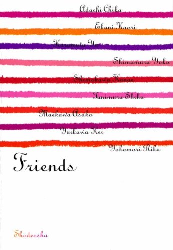 Friends (祥伝社文庫 ん 1-36) [Aug 01， 2005] 安達 千夏 江國 香織 倉本 由布 島村 洋子 下川 香苗 谷村 志穂 前川 麻子 唯川 恵; 横森 理香
