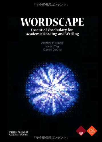 Wordscape: Essential Vocabulary for Academic Reading and Writing Anthony P. Newell Naoko Yagi; Garrett DeOrio