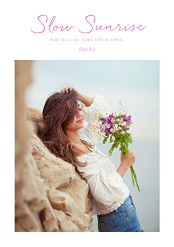 Slow Sunrise_Baby Kiy's LIFE STYLE BOOK (TWJ books) [単行本（ソフトカバー）] [Mar 14, 2016] Baby Kiy