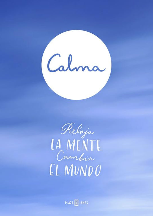 Calma: relaja la mente， cambia el mundo [ペーパーバック]