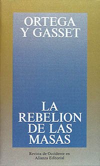 La Rebelion De Las Masas / The Revolt of the Masses (1) (Obras De Jose Ortega Y Gasset (Ogg)) [ペーパーバック] Ortega; Ortega y Gasset， Jose