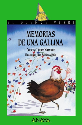 Memorias de una Gallina/ Memories of a Hen (El Duende Verde， 35) [ペーパーバック] Narvaez， Concha Lopez; Alonso， Juan Ramon