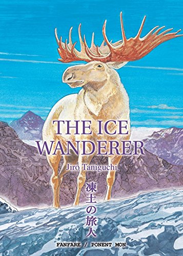 The Ice Wanderer and Other Stories Taniguchi， Jiro Tiernan， Elizabeth Shimoyama， Shizuka di Costa， Eduardo; Reuveni， Amiram