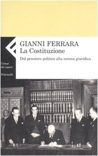 La Costituzione. Dal pensiero politico alla norma giuridica [Perfect]