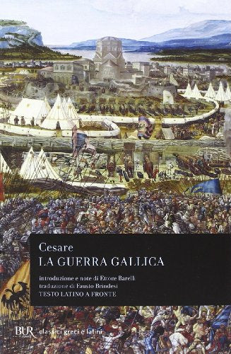 La guerra gallica. Testo latino a fronte [ペーパーバック] Cesare， Gaio Giulio; Brindesi， F.
