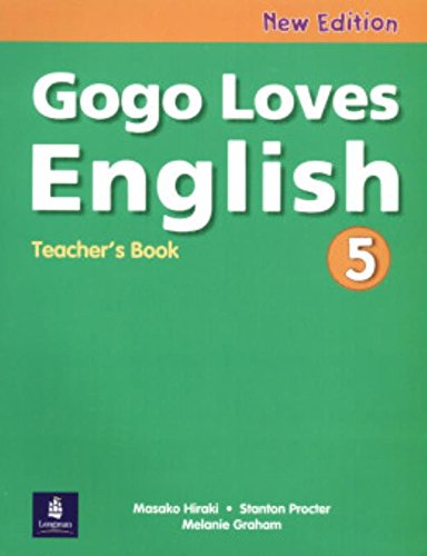 Gogo Loves English (2E) Level 5 Teacher's Guide [ペーパーバック] Methold， Ken Proctor， Stanton Graham， Melanie McIntosh， Mary FitzGerald， Paul Hiraki， Masako; Potter， John