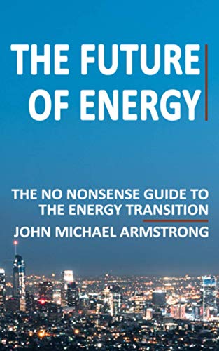 The Future of Energy: 2020 Edition (Black & White) Armstrong， Mr John Michael
