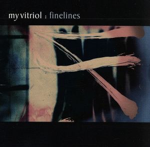 ファインラインズ [CD] マイ・ヴィトリオール; マイ・ヴィトリオール