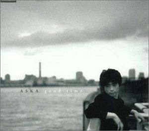good time [CD] ASKA; 飛鳥涼