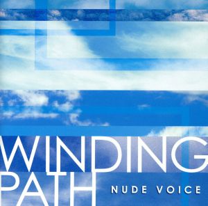 WINDING PATH [CD] NUDE VOICE