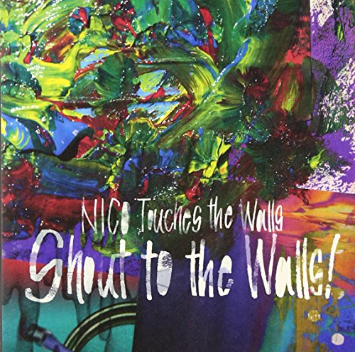 Shout to the Walls! [CD] NICO Touches the Walls
