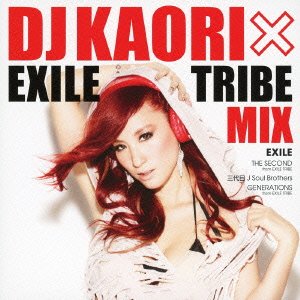 DJ KAORI × EXILE TRIBE MIX [CD] V.A.