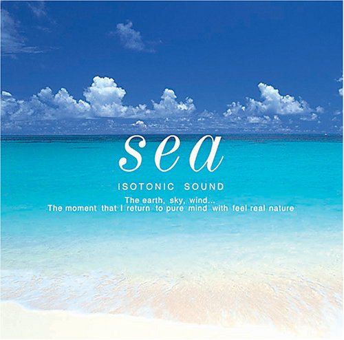 アイソトニック・サウンド Sea~海 [CD] 高垣直美